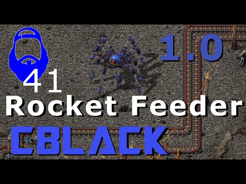 CBlack's Factorio 1.0 - E41 - Rocket Part Feeder Stations!