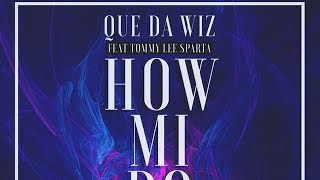 Que Da Wiz Feat. Tommy Lee Sparta - How Mi Do It (2017)