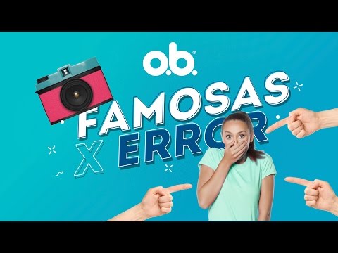 ¡Famosa por error! | Tampones o.b.®