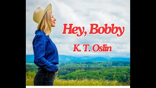 Hey, Bobby by K.T. Oslin STORY VID (with lyrics)