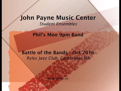 John Payne Music Center - Battle of the Bands - 10/2016 - Phil’s Mon 9pm Band