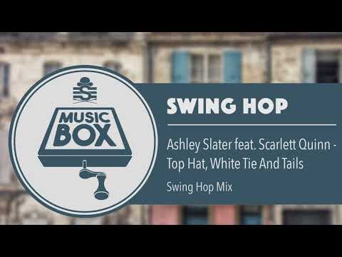 Ashley Slater - Top Hat, White Tie And Tails (Swing Hop Mix) // Electro Swing