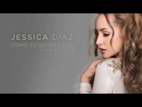 Jessica Díaz - COMO TÚ NO HAY DOS (Versión Acústica)