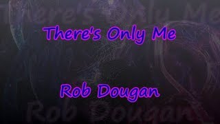 There's Only Me - Rob Dougan - Lyrics & Traductions