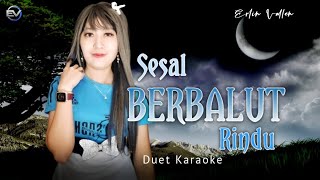 Download lagu SESAL BERBALUT RINDU - Duet Karaoke | Erlin Vallen mp3