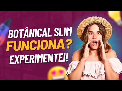 Botanical Slim ✅ Botanical Slim Emagrecedor Funciona? Botanical Slim Emagrece? Botanical Slim Review