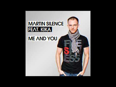 Martin Silence feat kika - Me And You  (Extended)