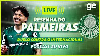 AO VIVO! GE PALMEIRAS ANALISA DUELO CONTRA O INTERNACIONAL PELO BRASILEIRÃO #podcast | ge.globo