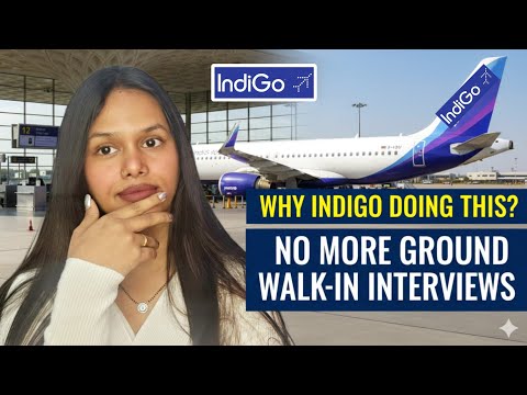 Why no more Walk-in Interviews by INDIGO AIRLINE? | 2026 New Updates 
