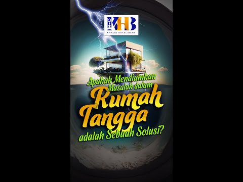 Apakah Mendiamkan Masalah Dalam Rumah Tangga adalah Sebuah Solusi? - Khalid Basalamah