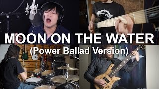 Moon on the Water (Power Ballad Version) BECK ANIME COVER