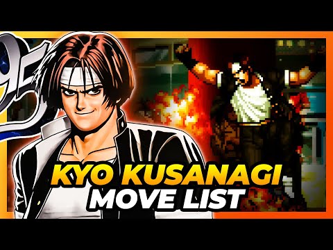 KYO KUSANAGI MOVE LIST - The King of Fighters '95 (KOF95)