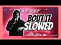 Bout It PARTYNEXTDOOR SLOWED