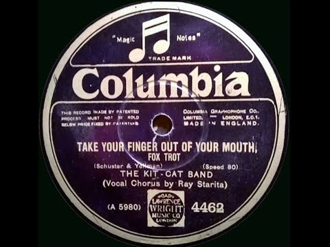 Take Your Finger Out Of Your Mouth by The Kit-Kat Band, 1927