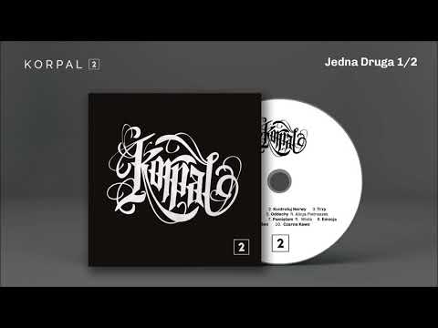 Korpal - "Jedna druga" 1/2