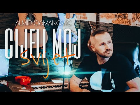 Almir Osmanovic - Cijeli moj svijet - (Official Cover)