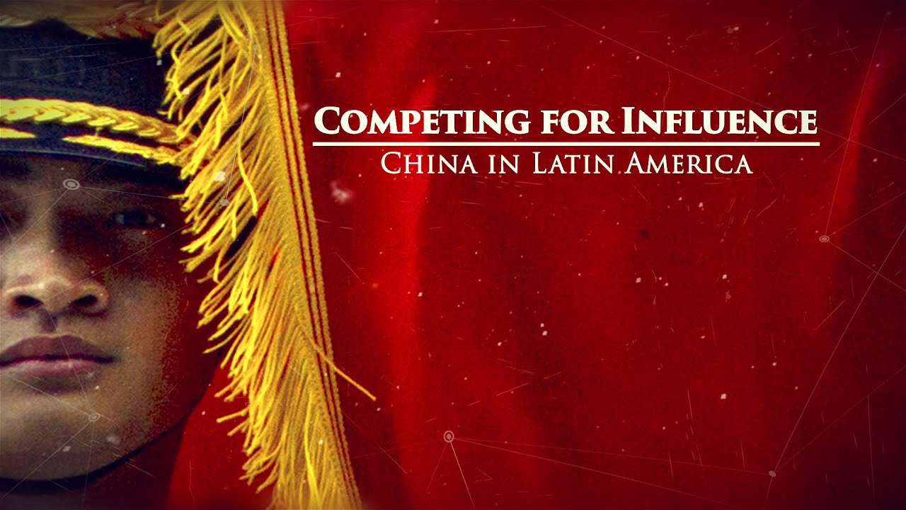 Competing for Influence: China in Latin America - Narrated by David Strathairn - Full Episode
