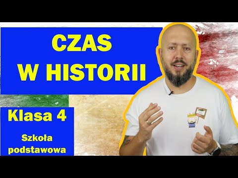 Klasa 4 - Czas w historii. Jak go policzyć? Kiedy to było?!