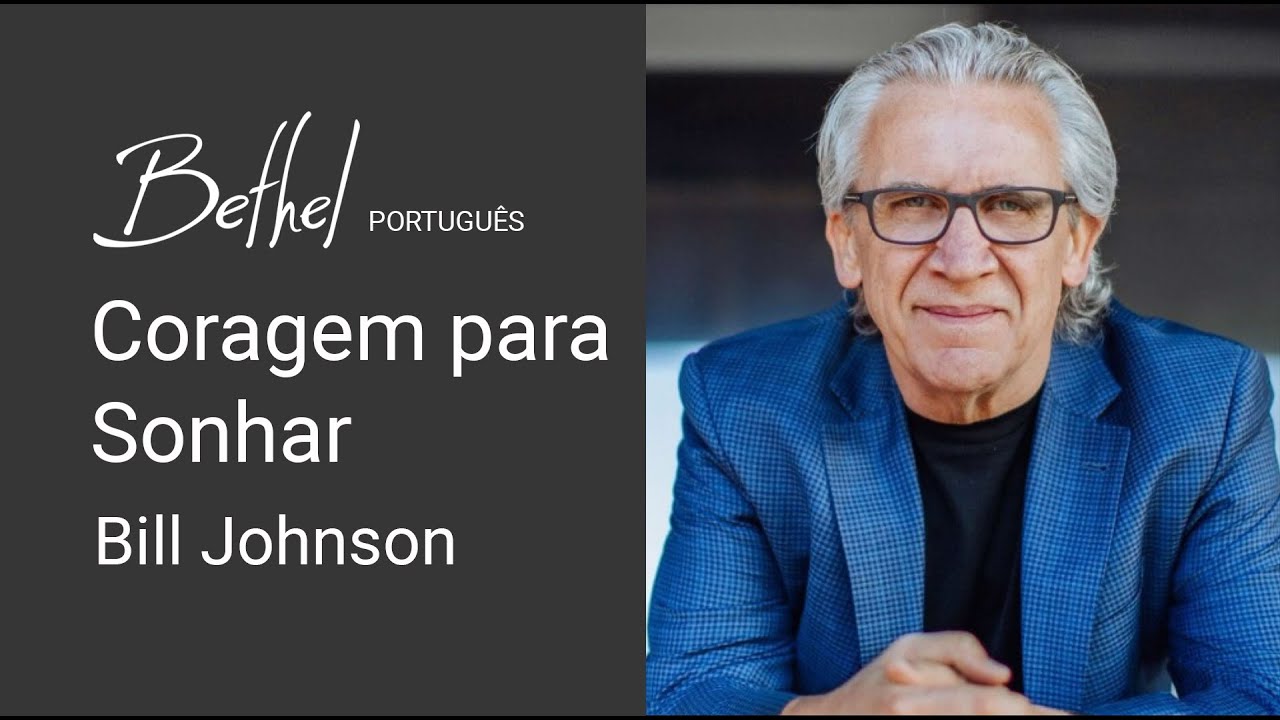 12 FEV 2023 | Bill Johnson | Coragem para Sonhar