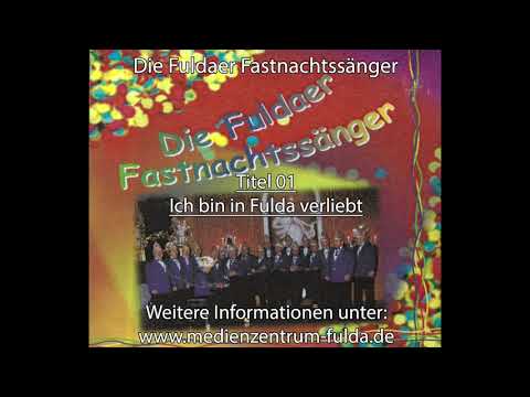 01 - Ich bin in Fulda verliebt / Die Fuldaer Fastnachtssänger