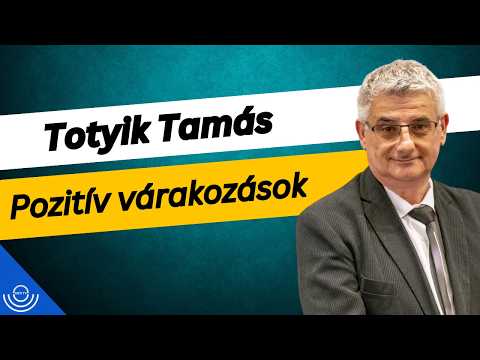Pirkadat: Totyik Tamás – Pozitív várakozások