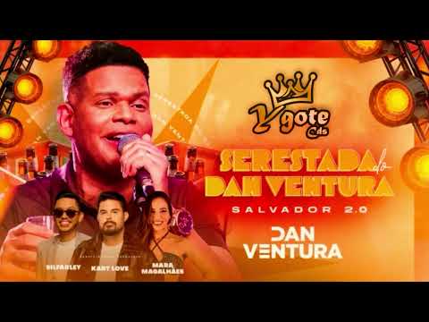 DAN VENTURA SERESTADA 2.0 - DAN VENTURA E AMIGOS ATUALIZADO SERESTA PRA COMER ÁGUA