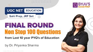 UGC NET Education 2022 | Non Stop 100 Questions from Last 10 Year Part 3 | Dr. Priyanka Ma\'am | BEP