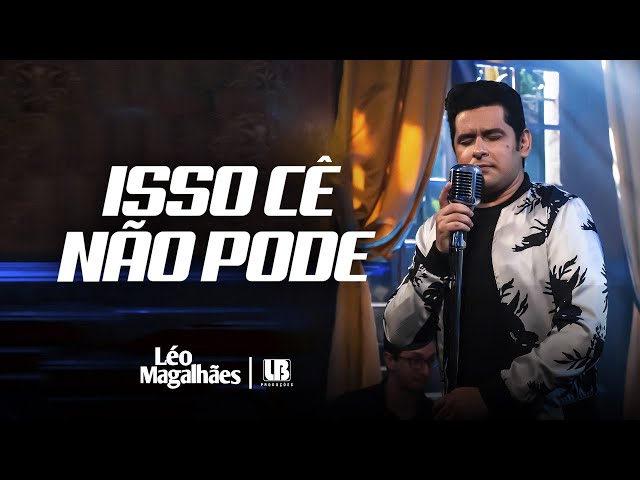 Download Léo Magalhães – ISSO CÊ NÃO PODE