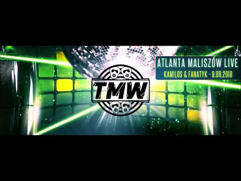 KAMILOS & FANATYK  @ATLANTA MALISZÓW LIVE MIX 09 06 2018