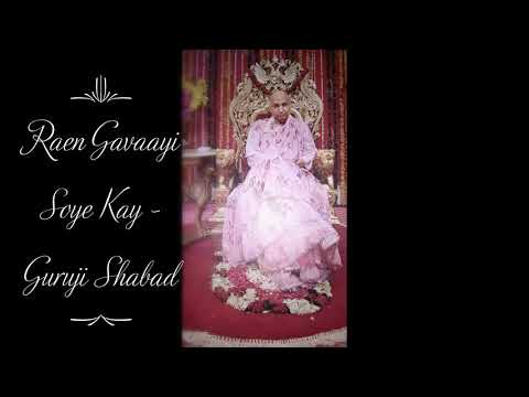 Raen Gavaayi Soye Kay | Guruji Shabad | Guruji’s Soulful Shabad | Jai Guruji 🙏