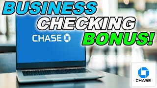 Chase Business Checking Account BONUS!