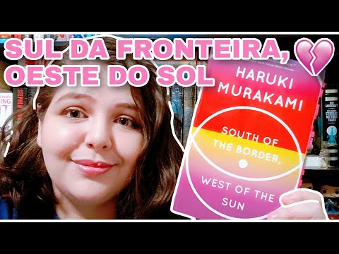 RESENHA SUL DA FRONTEIRA, OESTE DO SOL - MURAKAMANDO #6 // Livre em Livros