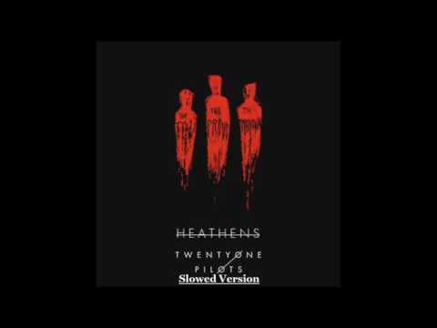 Twenty One Pilots - Heathens (Slowed Version)