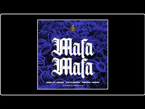 DMW ft. Davido, Peruzzi, Dremo & The Flowolf - Mafa Mafa (Official Audio)
