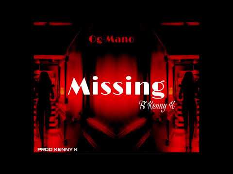 Og-Mano - Missing ft Kvnny K [Official Audio]