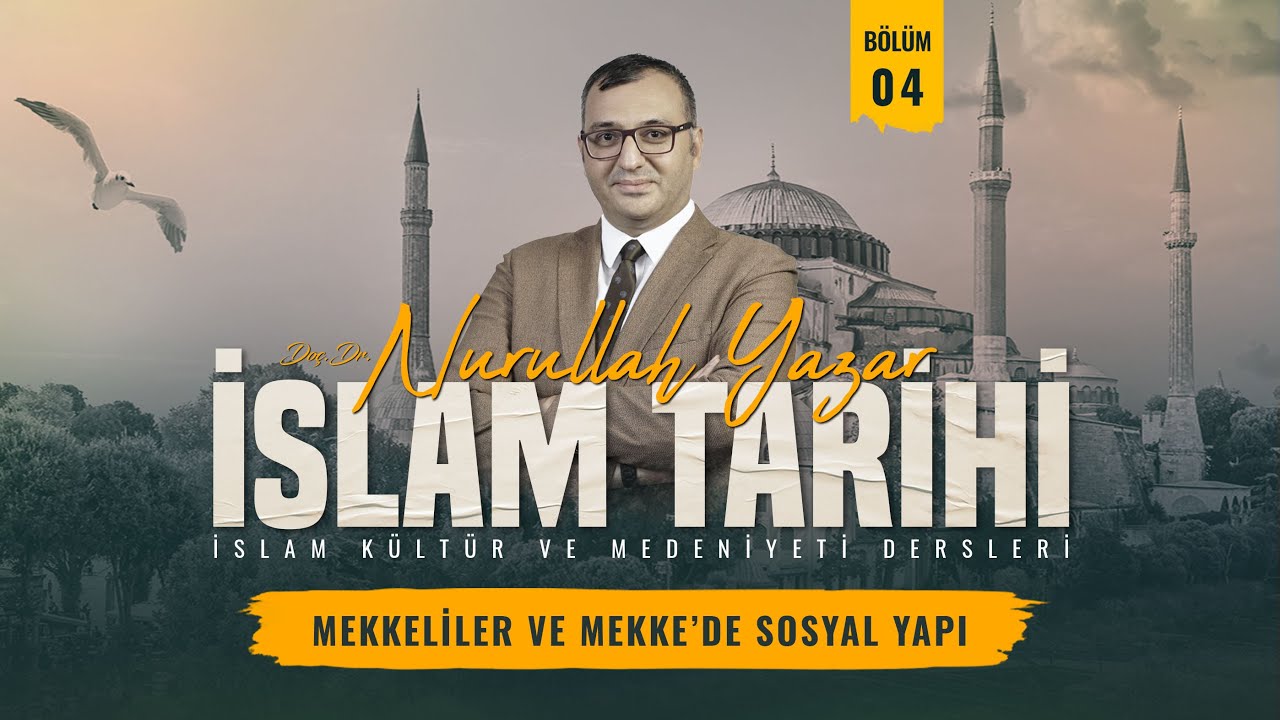 İslam Tarihi - Bölüm 4 - Mekkeliler ve Mekke'de Sosyal Yapı