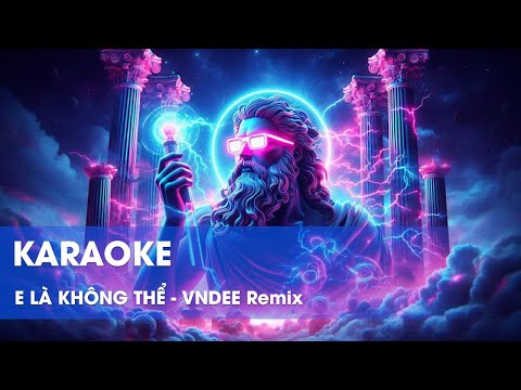 [KARAOKE] E Là Không Thể Remix | Anh Quân x Đông Thiên Đức | VNDEE Remix