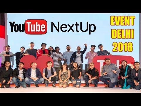 Youtube Nextup Event 2018 | Youtube Creator Event in October 2018 Delhi | Youtube creator camp 2018 Video