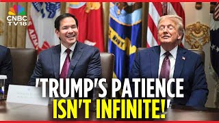 'Trump's Patience Isn't Infinite!' - Marco Rubio Warns Russia if Ukraine Conflict Continues | N18G