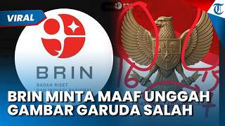 Lambang Garuda Tak Sesuai Kaidah, BRIN Minta Maaf setelah Unggahannya Dirujak Netizen X