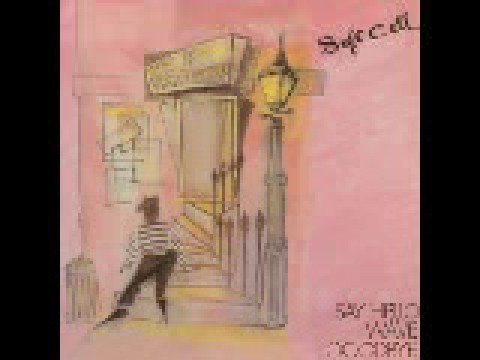 Soft Cell - Say Hello Wave Goodbye 91 (Extended Remix)