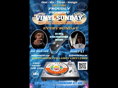 VINYL SUNDAY @ 163 LOUNGE  - MR MENTION BIRMINGHAM & MIKEY EY 21ST DEC 2025 VAL TINO