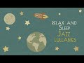 Baby Jazz Relax And Sleep Jazz Lullabies