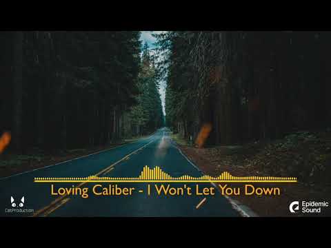 Loving Caliber - I Won't Let You Down (Lyrics)