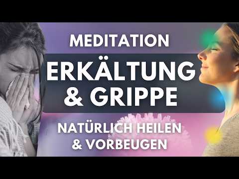 Geführte Meditation bei Erkältung & Grippe + Heilende Frequenzen & Musik | auch zum Schlafen
