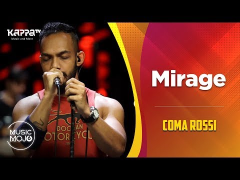 Mirage - Coma Rossi - Music Mojo Season 6 - Kappa TV