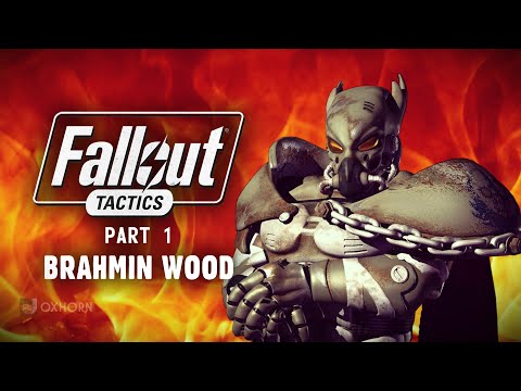 The Story of Fallout Tactics Part 1 - Brahmin Wood