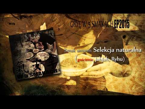 Gryl - Selekcja naturalna (Smak umami) gościnnie JahJah, ryHu
