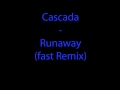 Cascada - Runaway (fast Remix) 