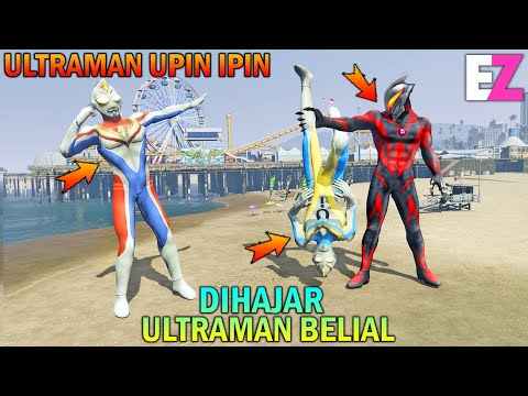 ULTRAMAN UPIN IPIN KALAH DIHAJAR ULTRAMAN BELIAL, MENINGGAL!!! - GTA 5 BOCIL SULTAN